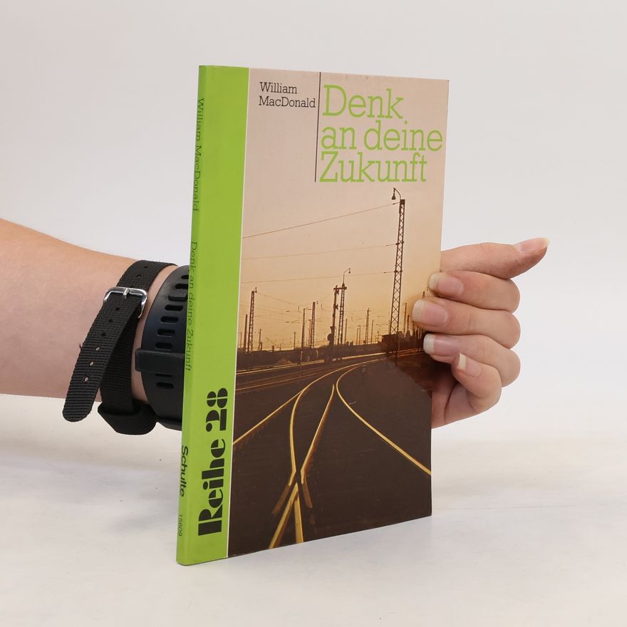 William MacDonald Denk an deine Zukunft