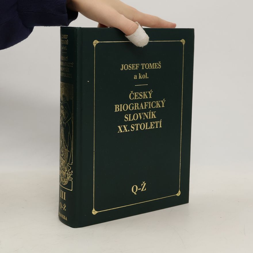 Josef Tomeš Český biografický slovník XX. století III. Q-Ž