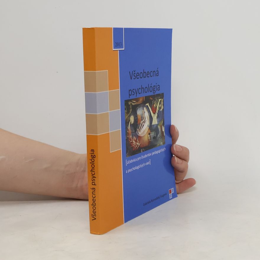 Gabriela Rozvadský Gugová Všeobecná psychológia