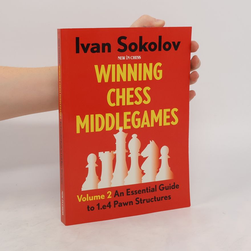 Ivan Sokolov Winning Chess Middlegames Volume 2