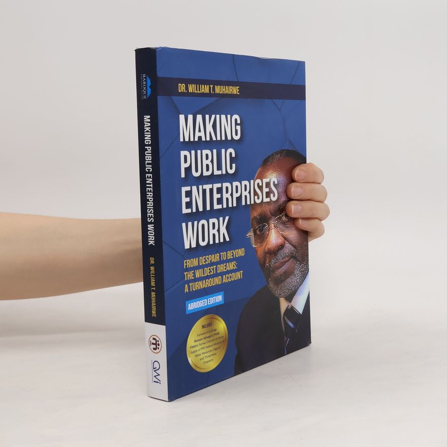 William T. Muhairwe Making Public Enterprises Work
