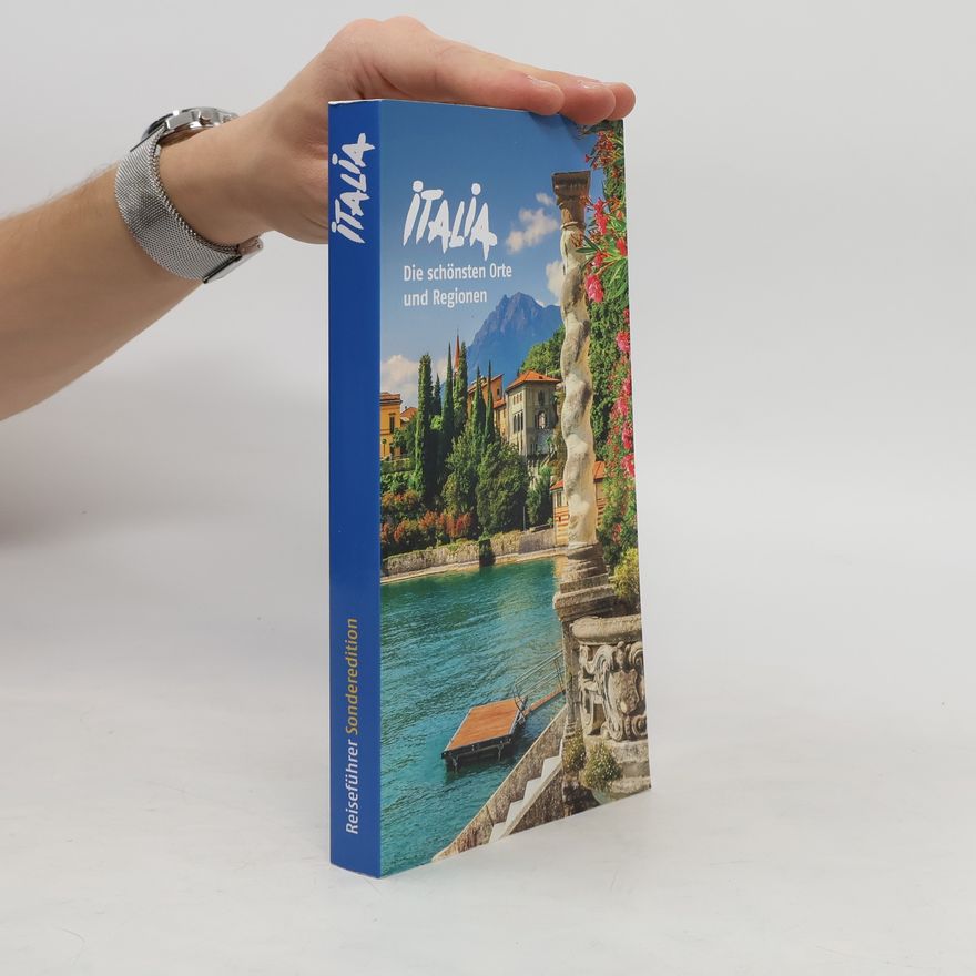 Various authors Italia. Die schönsten Orte und Regionen
