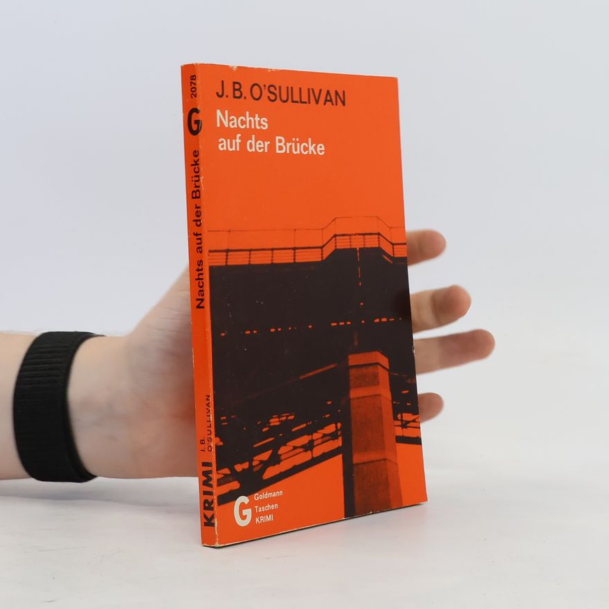 J. B. O. Sullivan Nachts auf der Brücke