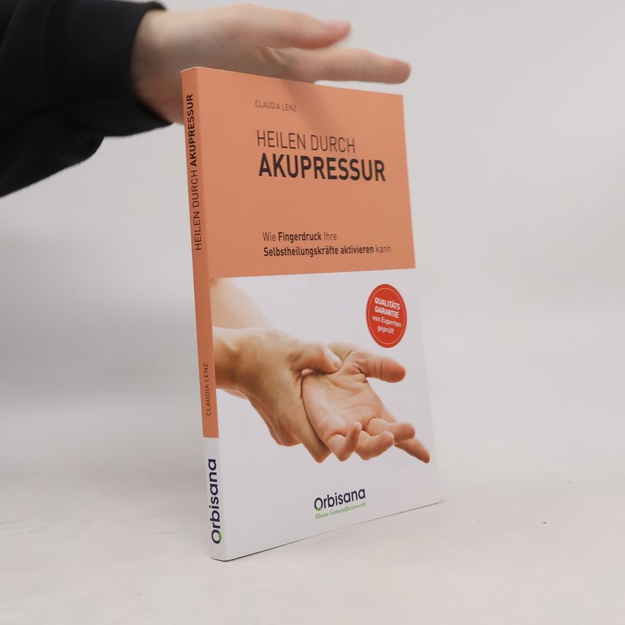 Claudia Lenz Heilen durch Akupressur