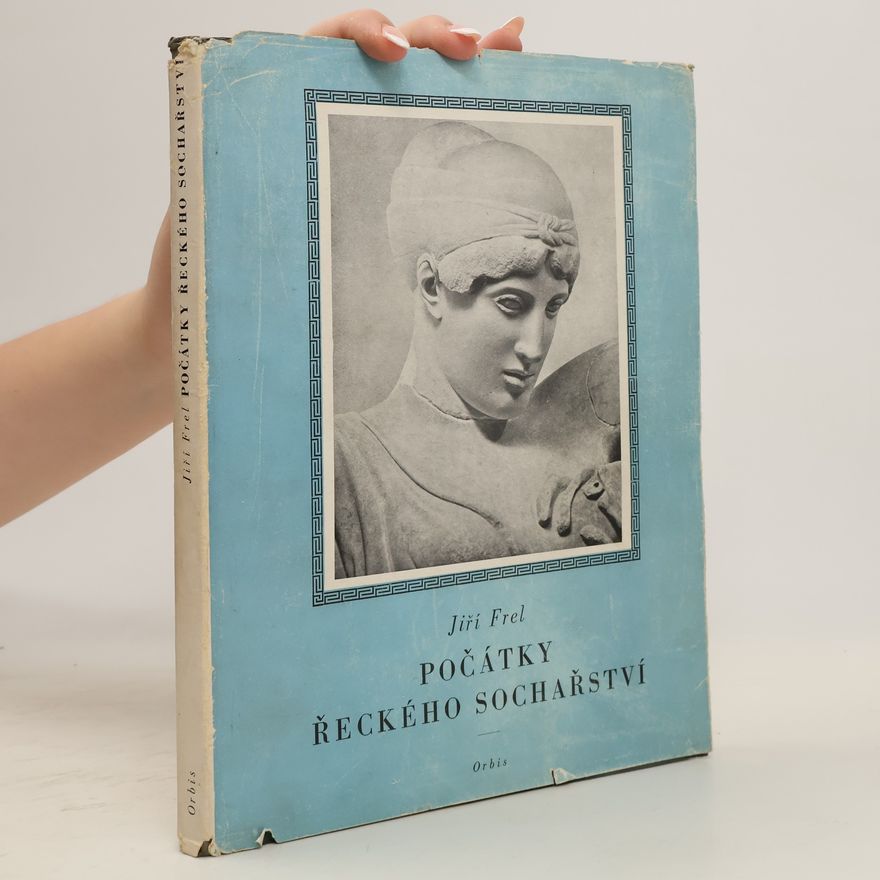Jiří Frel Počátky řeckého sochařství