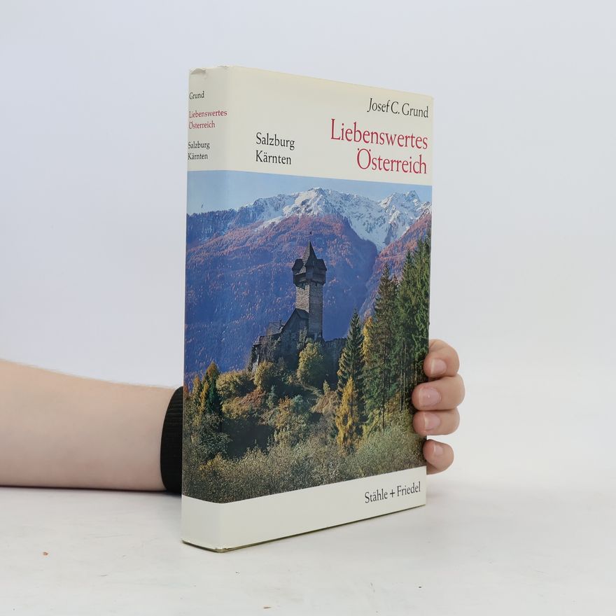 Josef Carl Grund Liebenswertes Österreich