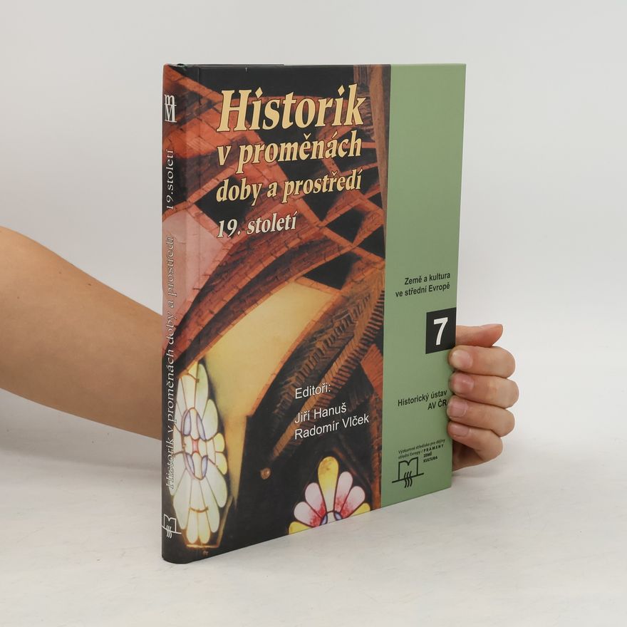 Radomír Vlček Historik v proměnách doby a prostředí 19. století