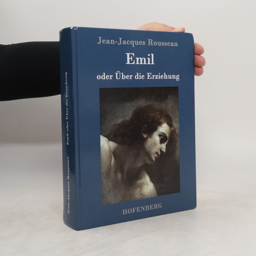 Jean-Jacques Rousseau Emil oder Über die Erziehung