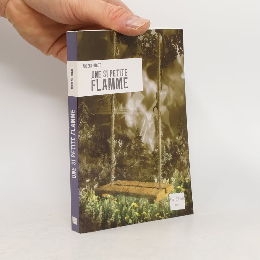 Robert Bigot Une si petite flamme