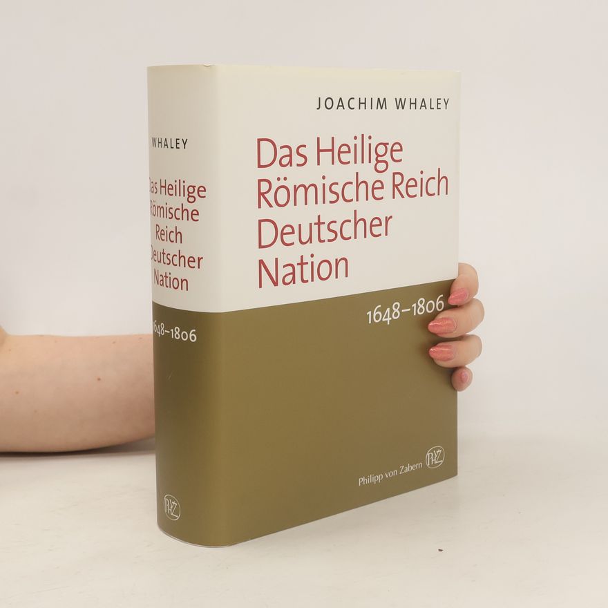 Joachim Whaley Das Heilige Römische Reich deutscher Nation und seine Territorien. 1493-1648