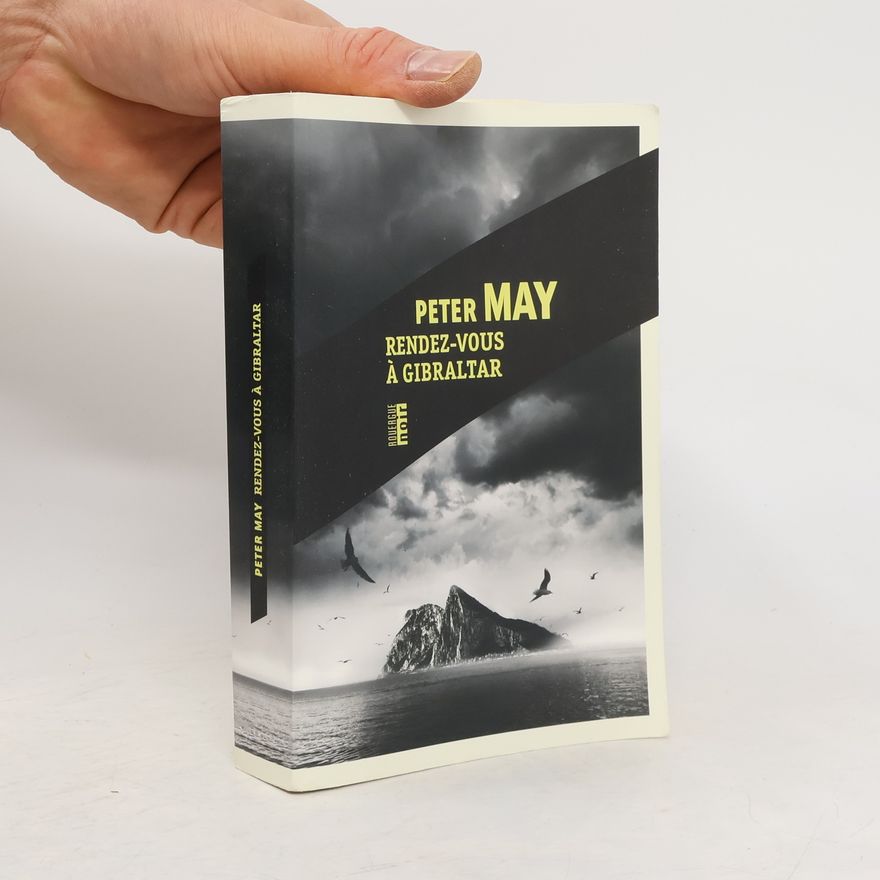 Peter May Rendez-vous à Gibraltar