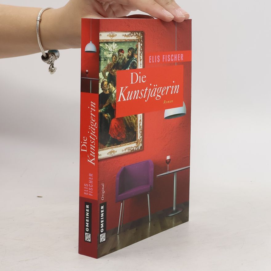 Elis Fischer Die Kunstjägerin