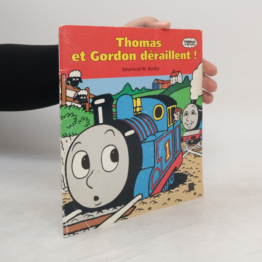 Wilbert Awdry Thomas et Gordon déraillent!