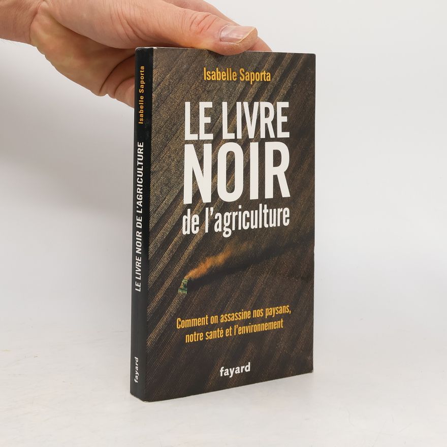 Isabelle Saporta Le livre noir de l'agriculture