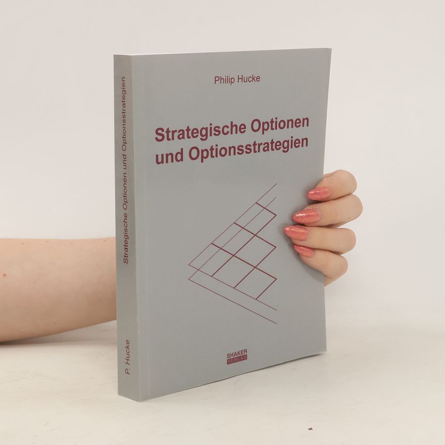 Philip Hucke Strategische Optionen und Optionsstrategien