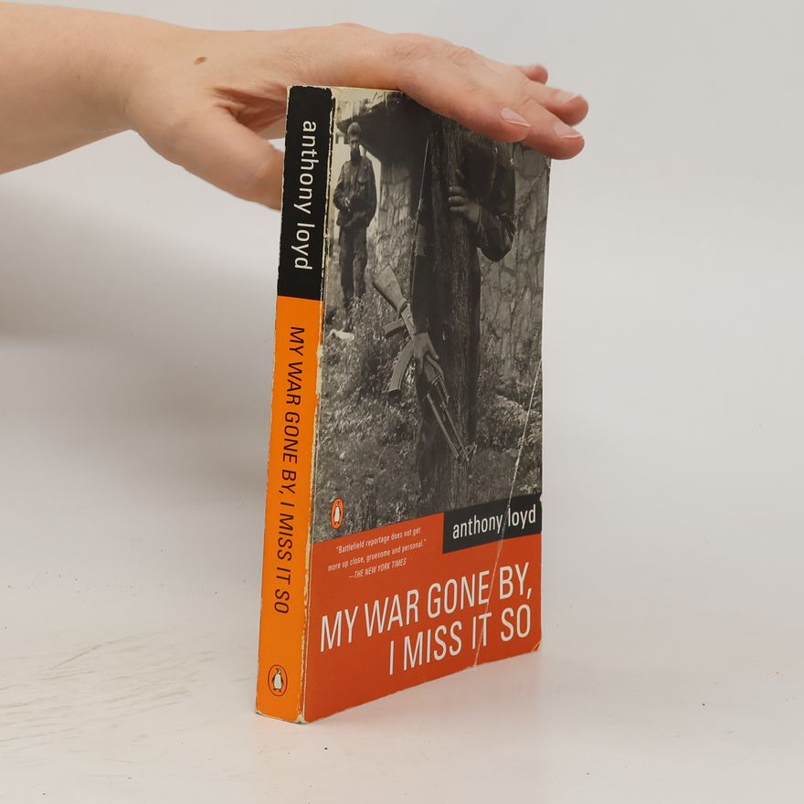 Anthony Loyd My War Gone By, I Miss it So