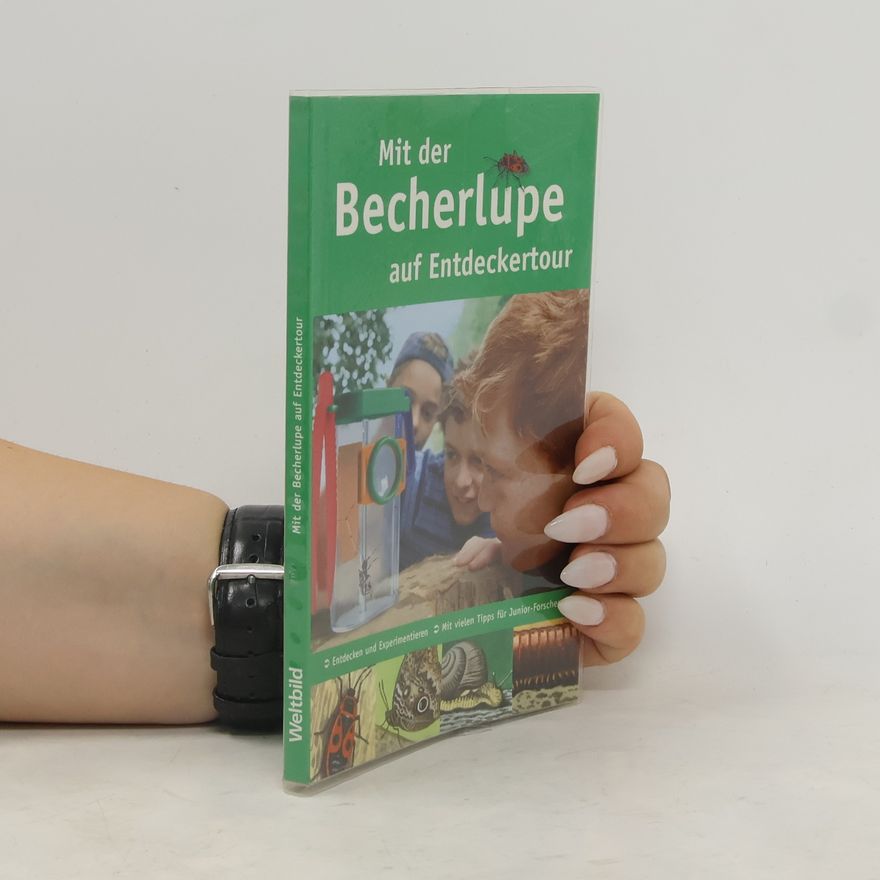 Anke Küpper Mit der Becherlupe auf Entdeckertour