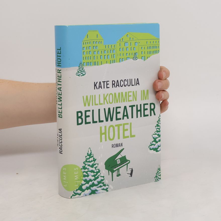 Kate Racculia Willkommen im Bellweather Hotel
