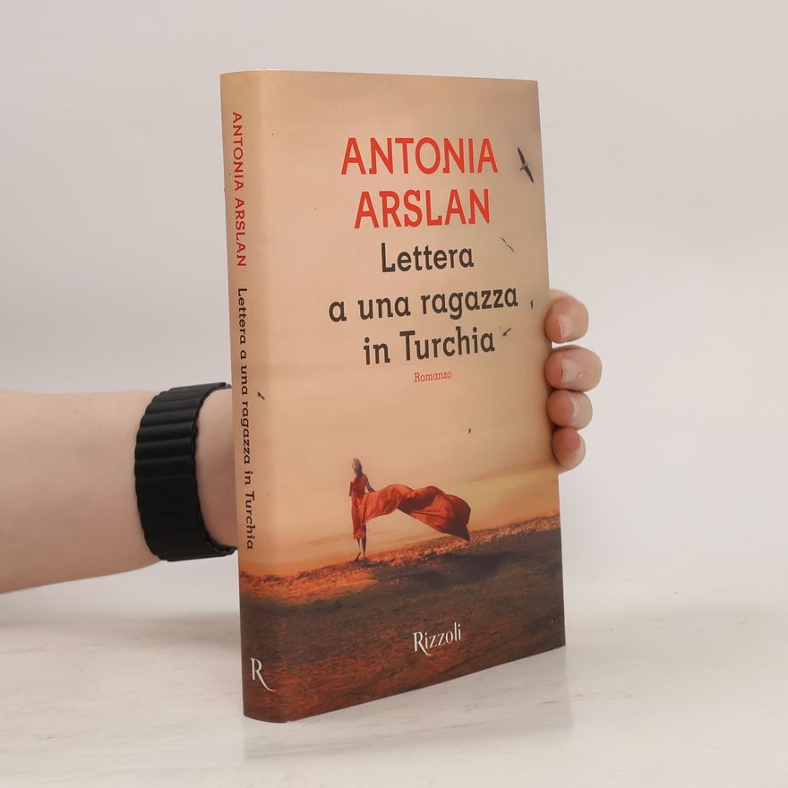 Antonia Arslan Lettera a una ragazza in Turchia