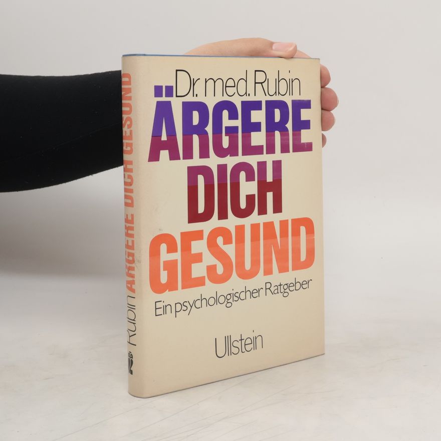 Theodore Isaac Rubin Ärgere dich gesund