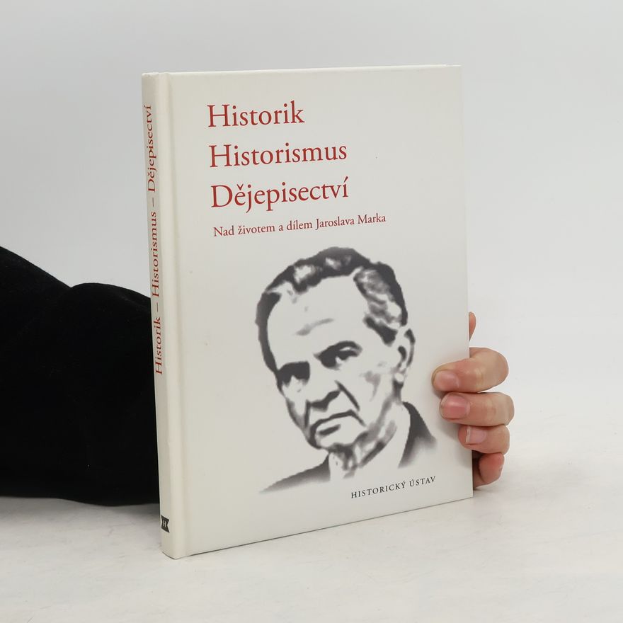 Radomír Vlček Historik - historismus - dějepisectví