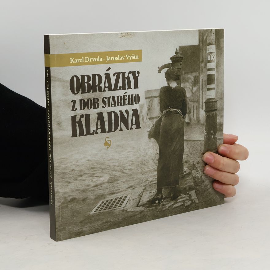 Karel Drvola Obrázky z dob starého Kladna