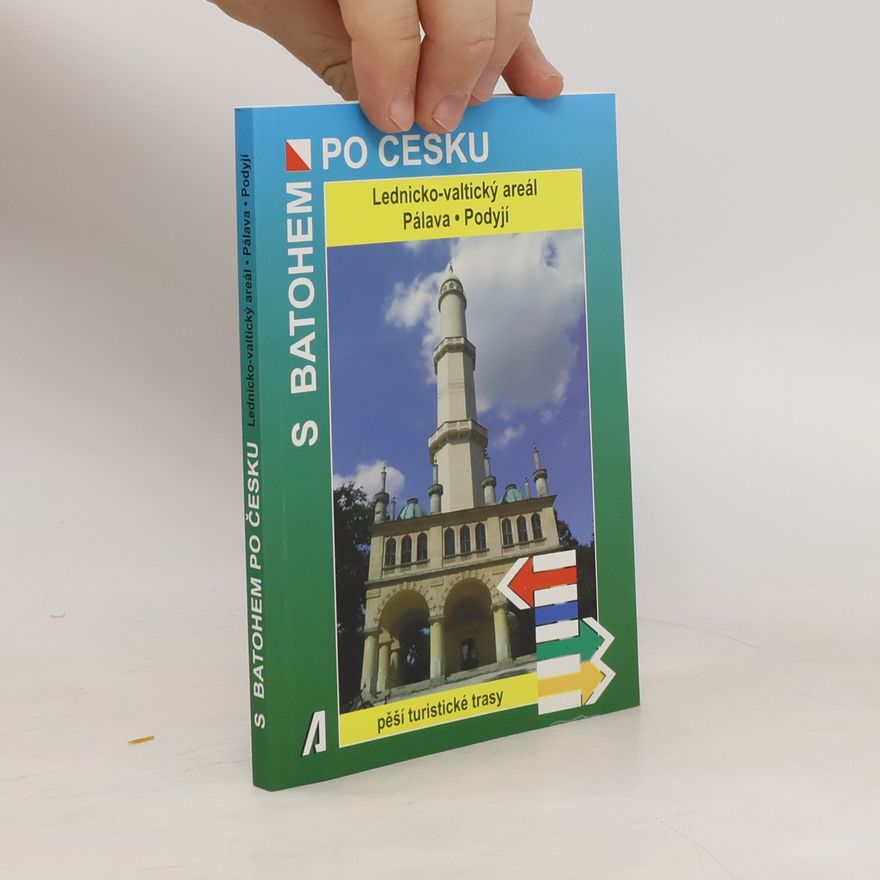 Petr Novák Lednicko-valtický areál, Pálava, Podyjí - S batohem po Česku