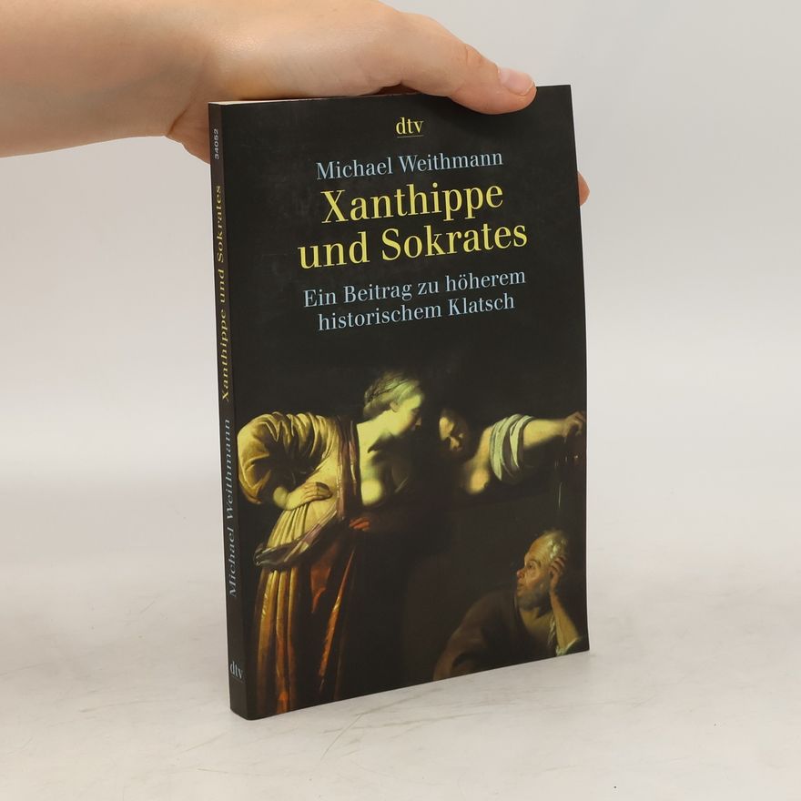 Michael W. Weithmann Xanthippe und Sokrates