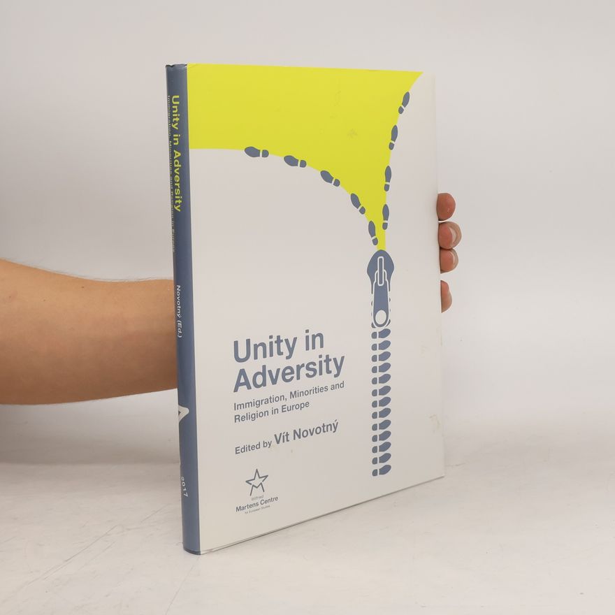 Vít Novotný Unity in adversity : immigration, minorities and religion in Europe