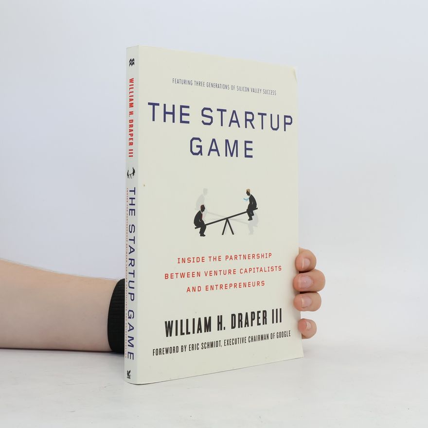 William H. Draper, III The Startup Game