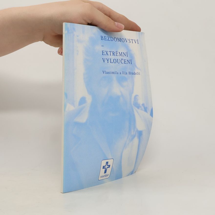 Vlastimila Hradecká Bezdomovství - extrémní vyloučení