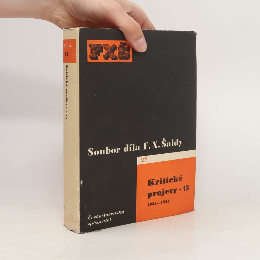 Kolektiv autorů Soubor díla F. X. Šaldy