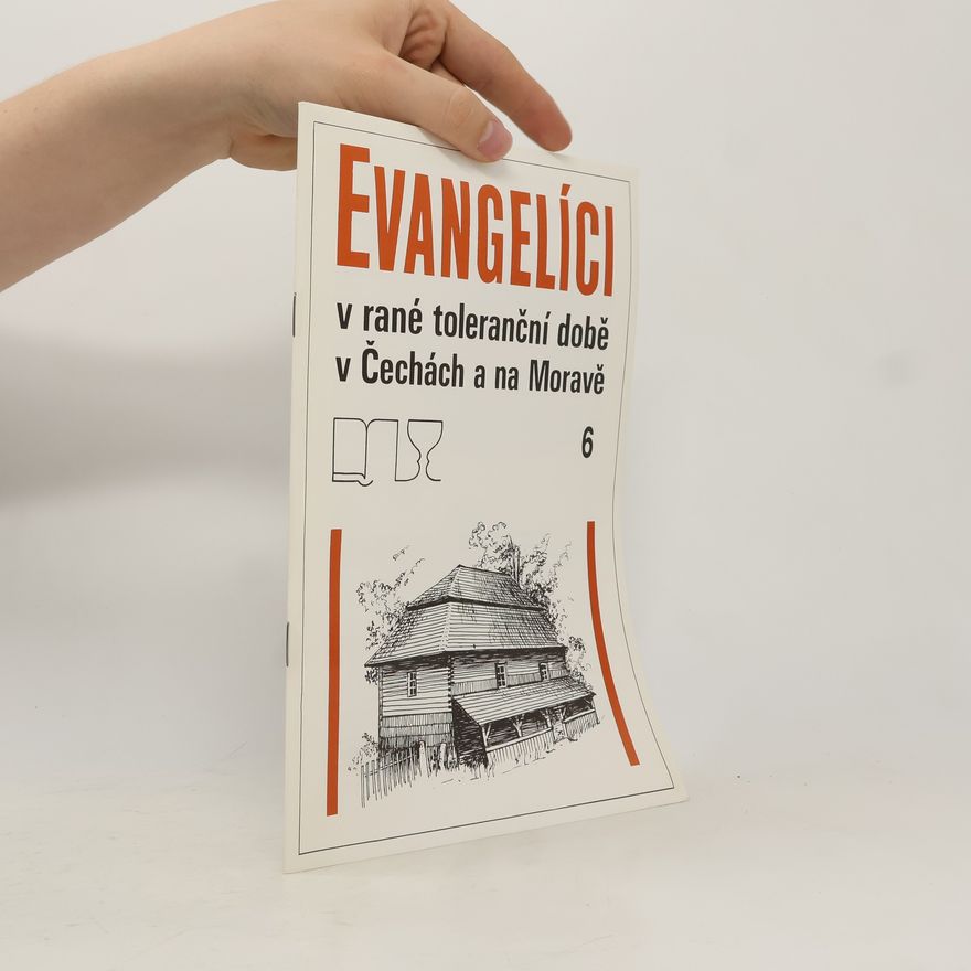 Various authors Evangelíci v rané toleranční době v Čechách a na Moravě. 6