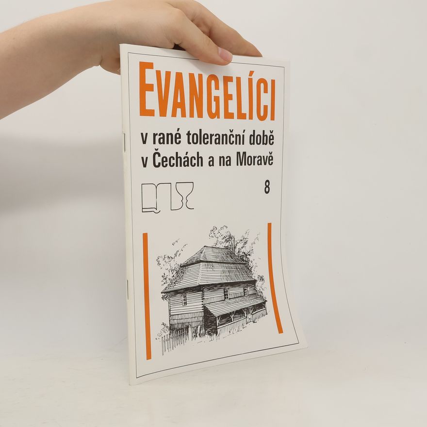 Kolektiv autorů Evangelíci v rané toleranční době v Čechách a na Moravě. 8
