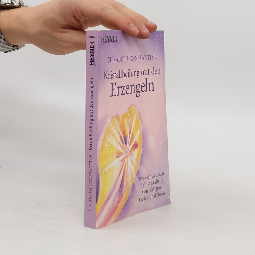 Elisabeth Constantine Kristallheilung mit den Erzengeln