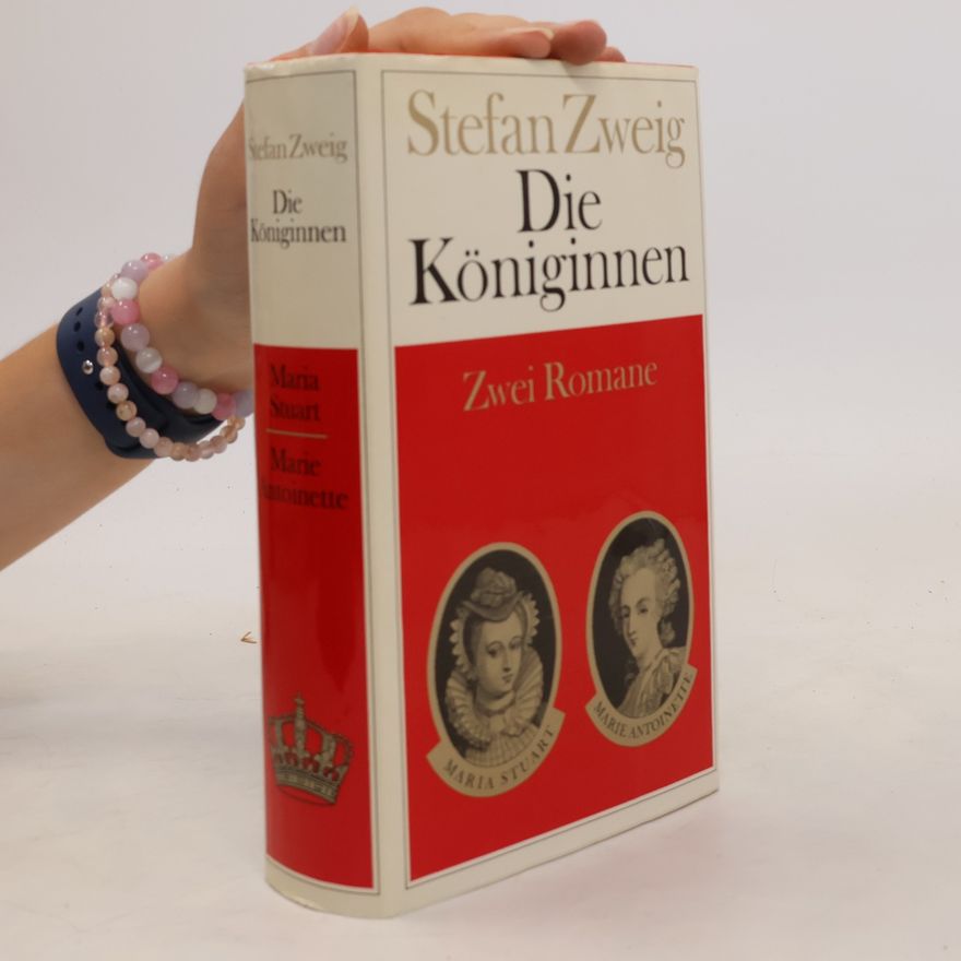 Stefan Zweig Die Königinnen. Maria Stuart. Marie Antoinette