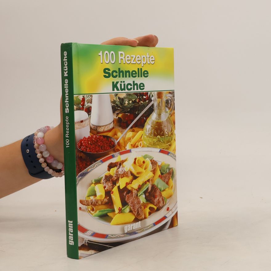 Autorenkollektiv 100 Rezepte schnelle Küche