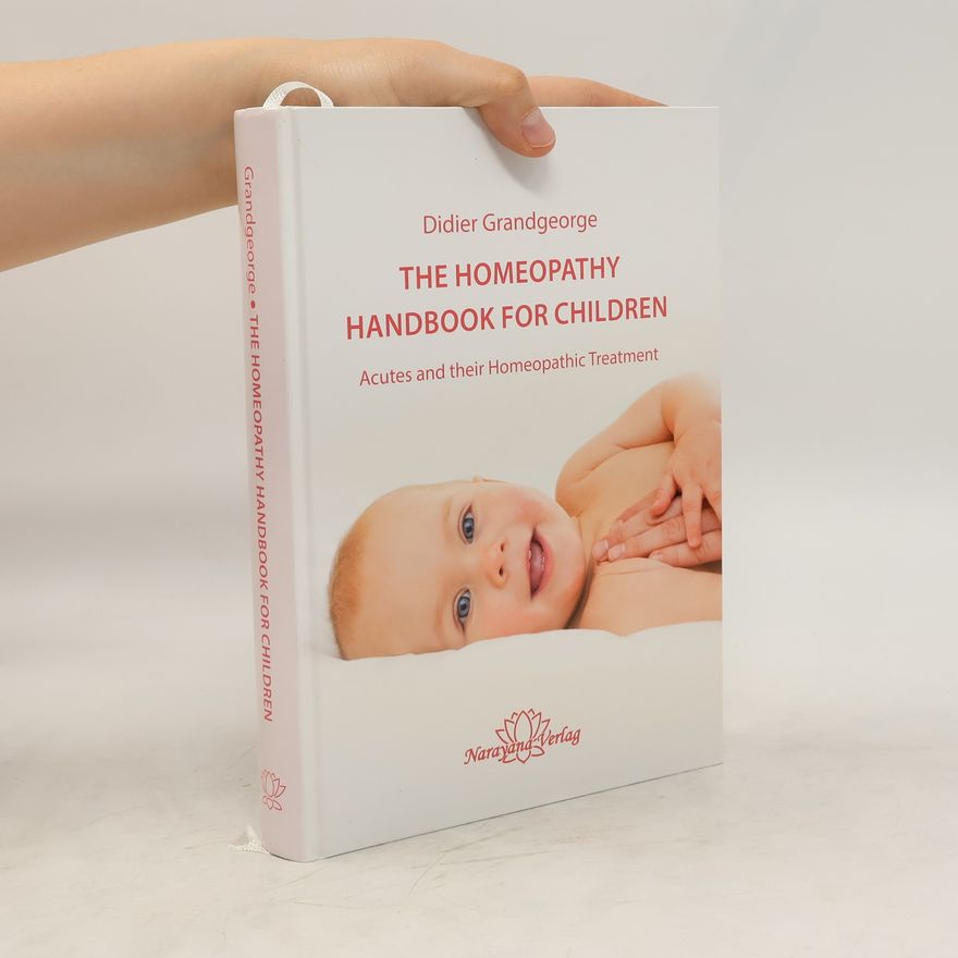 Didier Grandgeorge The homeopathy handbook for children