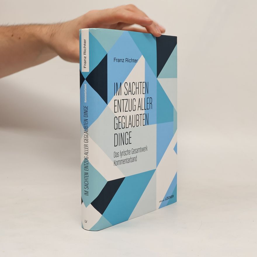 Franz Richter "Im sachten Entzug aller geglaubten Dinge"