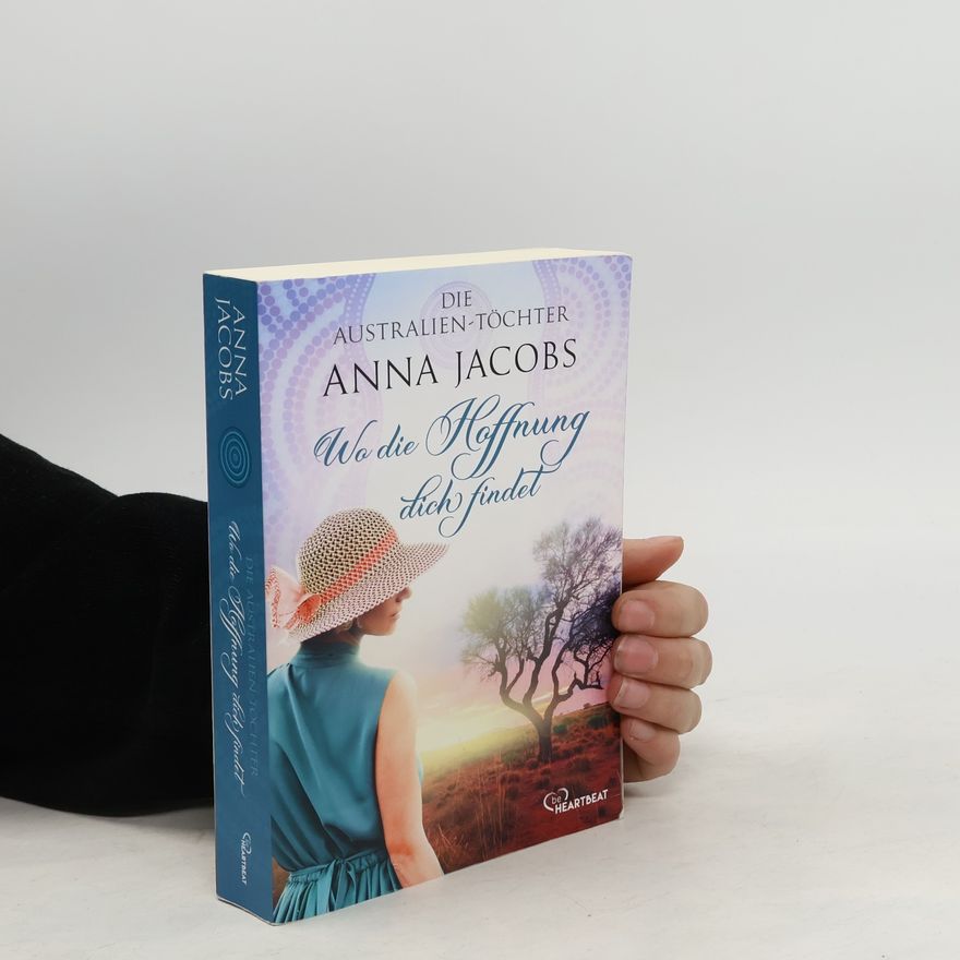 Anna Jacobs Die Australien-Töchter - Wo die Hoffnung dich findet