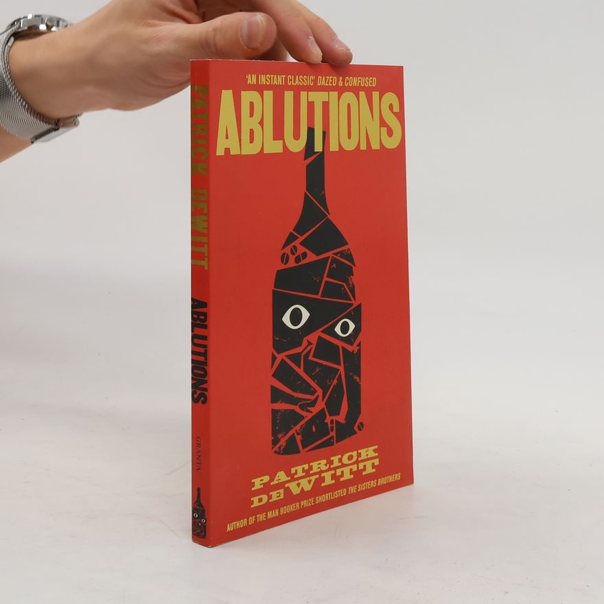 Patrick deWitt Ablutions