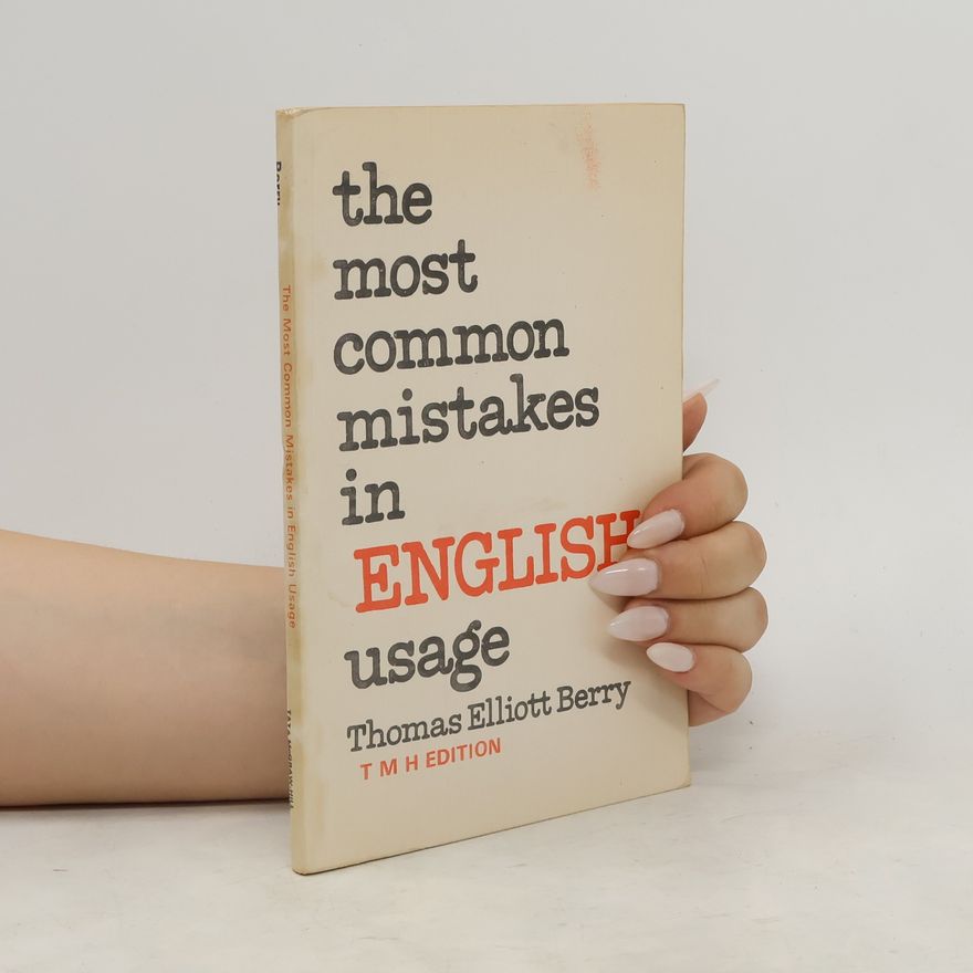 Thomas Elliott Berry The Most Common Mistakes in English Usage
