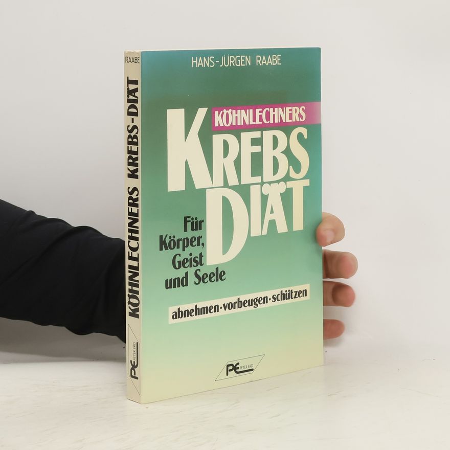 Hans Jürgen Raabe Köhnlechners Krebs-Diät