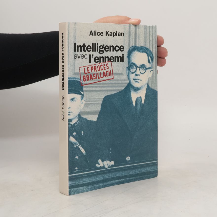 Alice Kaplan Intelligence avec l'ennemi