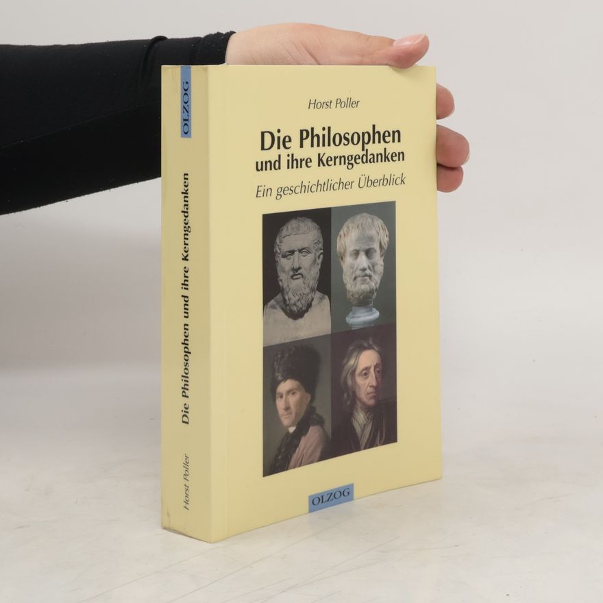 Horst Poller Die Philosophen und ihre Kerngedanken