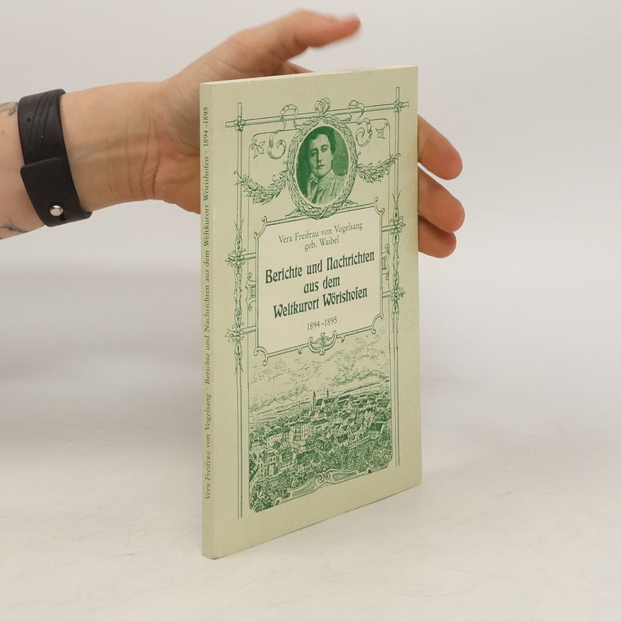 Autorenkollektiv Berichte und Nachrichten aus dem Weltkurort Wörishofen 1894-1895