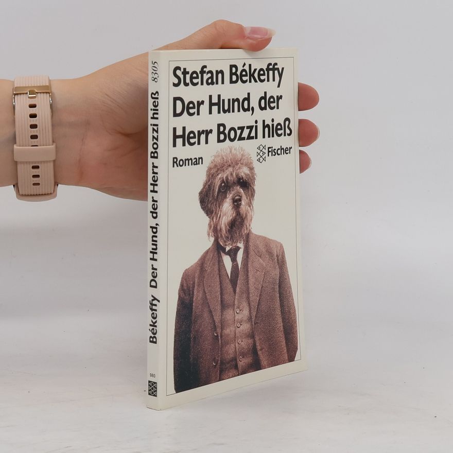 Stefan Bekeffy Der Hund, der Herr Bozzi hieß