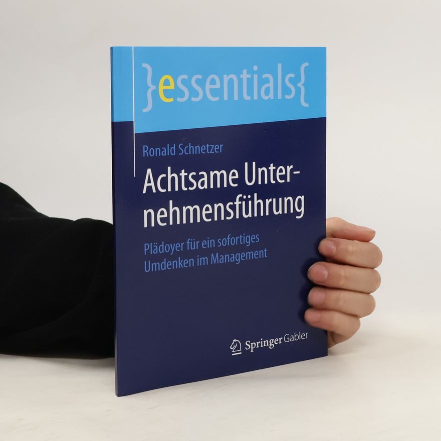 Ronald Schnetzer Achtsame Unternehmensführung