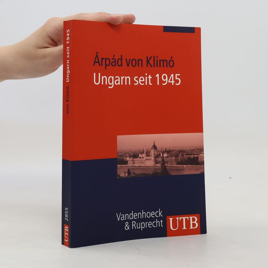 Árpád von Klimó Ungarn seit 1945