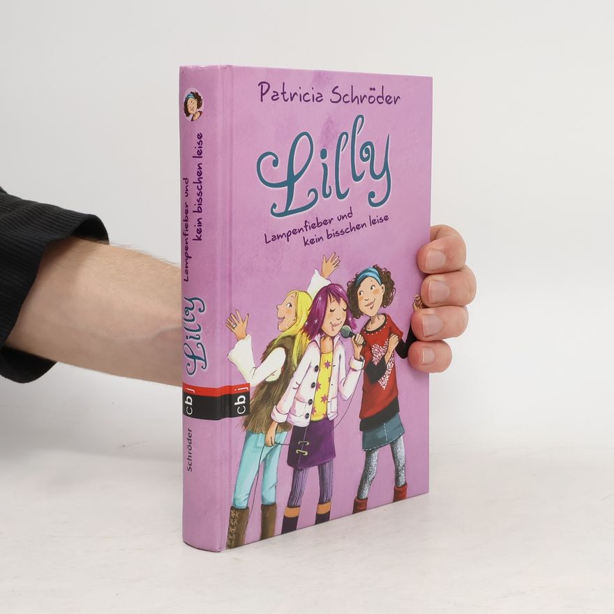 Patricia Schröder Lilly. Lampenfieber und kein bisschen leise